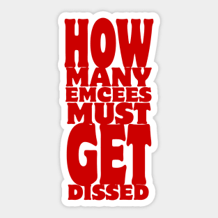 How Many Emcees Must Get Dissed Sticker